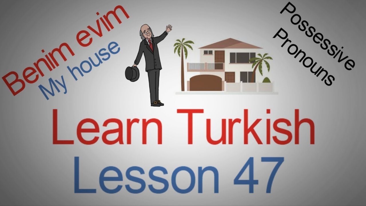 ⁣Learn Turkish Lesson 47 - Possessive Pronouns (My, Your, His, Her, It's, Our, Their)