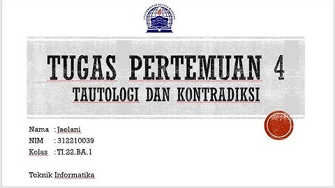Video Tugas Pertemuan 4 Logika Informatika, Jaelani