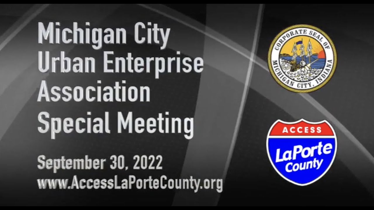 Michigan City Urban Enterprise Association Special Meeting September 30, 2022 YouTube