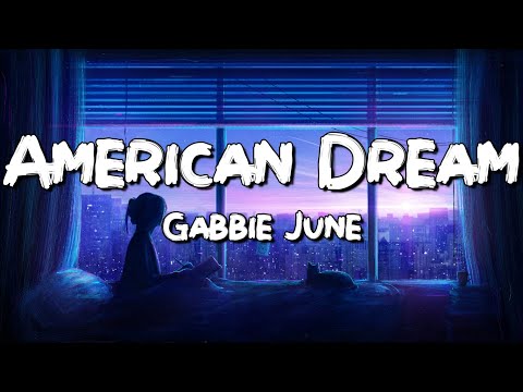 Gabbie June - American Dream (Lyrics) [Not Your Dope Remix]