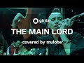 THE MAIN LORD - globe / 歌ってみた(Keiko &amp; Marc)