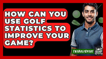 How Can You Use Golf Statistics To Improve Your Game? - The Golf Xpert