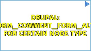 Drupal: _form_comment_form_alter for certain node type (2 Solutions!!)