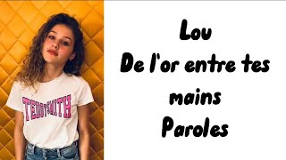 Video thumbnail of "Lou - De l'or entre tes mains (paroles)"