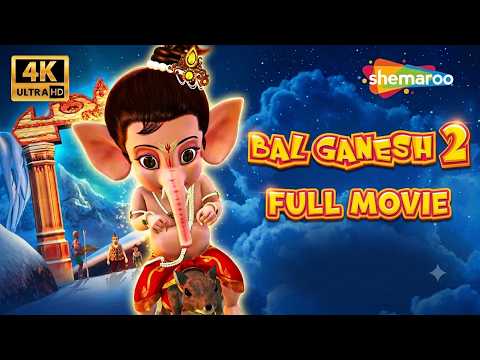 Bal Ganesh 2 OFFICIAL Full Movie In 4K | Top Hindi Movie | @shemaroobalganesh 🌺