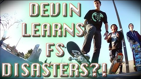 DEVIN LEARNS FRONTSIDE DISASTERS