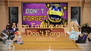 [OLD] Afton Family react to Don't Forget | Gacha Club ー FNaF - Afton Family | My AU |