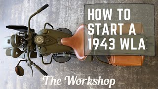 How to start a 1943 Harley Davidson WLA / ep043