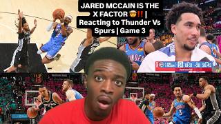 JARED MCCAIN IS THE X FACTOR!! | Reacting to Thunder Vs Spurs | Game 3