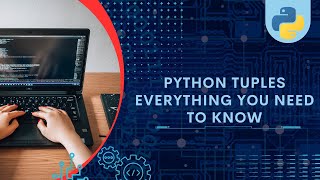 Python Data Structures Understanding and Utilizing Tuples
