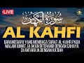 SURAH ALKAHFI Malam Jumat Berkah | Ngaji Merdu Murottal AlQuran Surah Al Kahfi Full - Lafadz Doa