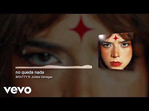 BRATTY - no queda nada (Audio) ft. Julieta Venegas