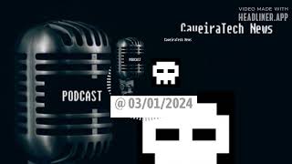 @ 03/01/2024 | CaveiraTech News