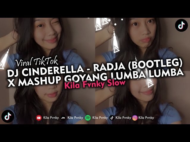 DJ CINDERELLA - RADJA (BOOTLEG) X MASHUP GOYANG LUMBA LUMBA SLOW VERSION VIRAL TIKTOK 2024 class=