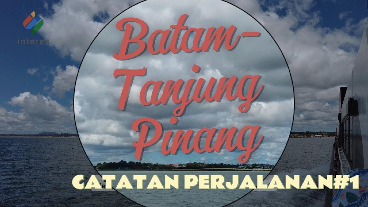 Perjalanan Batam ke Tanjung Pinang: Eksplorasi Pulau Bintan