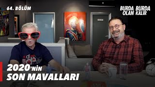 2020'nin Son mavalları, tencerenin dibi sıyrıldı... | 64.Bölüm