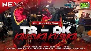 Download Lagu DJ BANTENGAN T2 OK, KAU SUKA KU SUKA‼️ WIRO SETO TEAM ASIK, Remixer By @omnivoraproject MP3