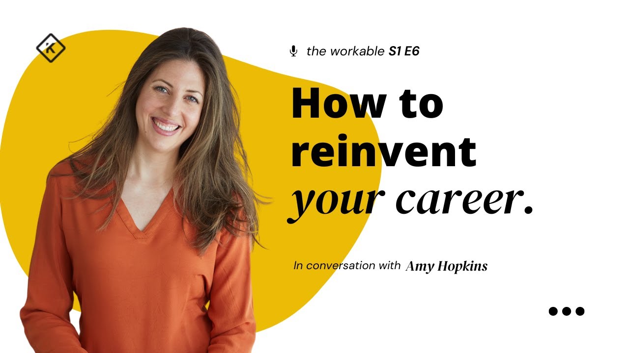 Reinvent Your Career Through Curiosity And Learning | Amy Hopkins, The Workable S1E6 (FULL EPISODE)