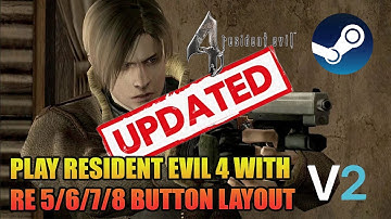 PLAY RESIDENT EVIL 4 WITH RE 5/6/7/8 CONTROLS / BUTTON REMAP INPUT TUTORIAL (NEW STEAM MENU CONFIG)