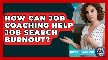 How Can Job Coaching Help Job Search Burnout? - Accessible Learning For All