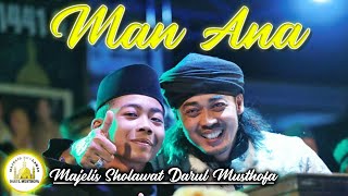 Man Ana - Majelis Sholawat Darul Musthofa