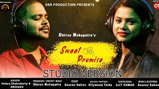 Sweet Promise_official full song ll Antara Chakraborty ll Abinash ll Dhiren Mohapatra llSourav sahoo