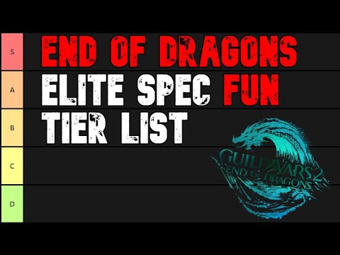 END OF DRAGONS Elite Spec FUN Tier List - Guild Wars 2