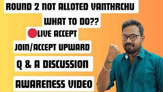 Live-Round 2 awarenes video | not alloted | Accept & join | Accept & upward-TNEA 2023