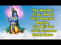 The World is Crazy About This Powerful Mantra, You Will Get 100% Success Everywhere