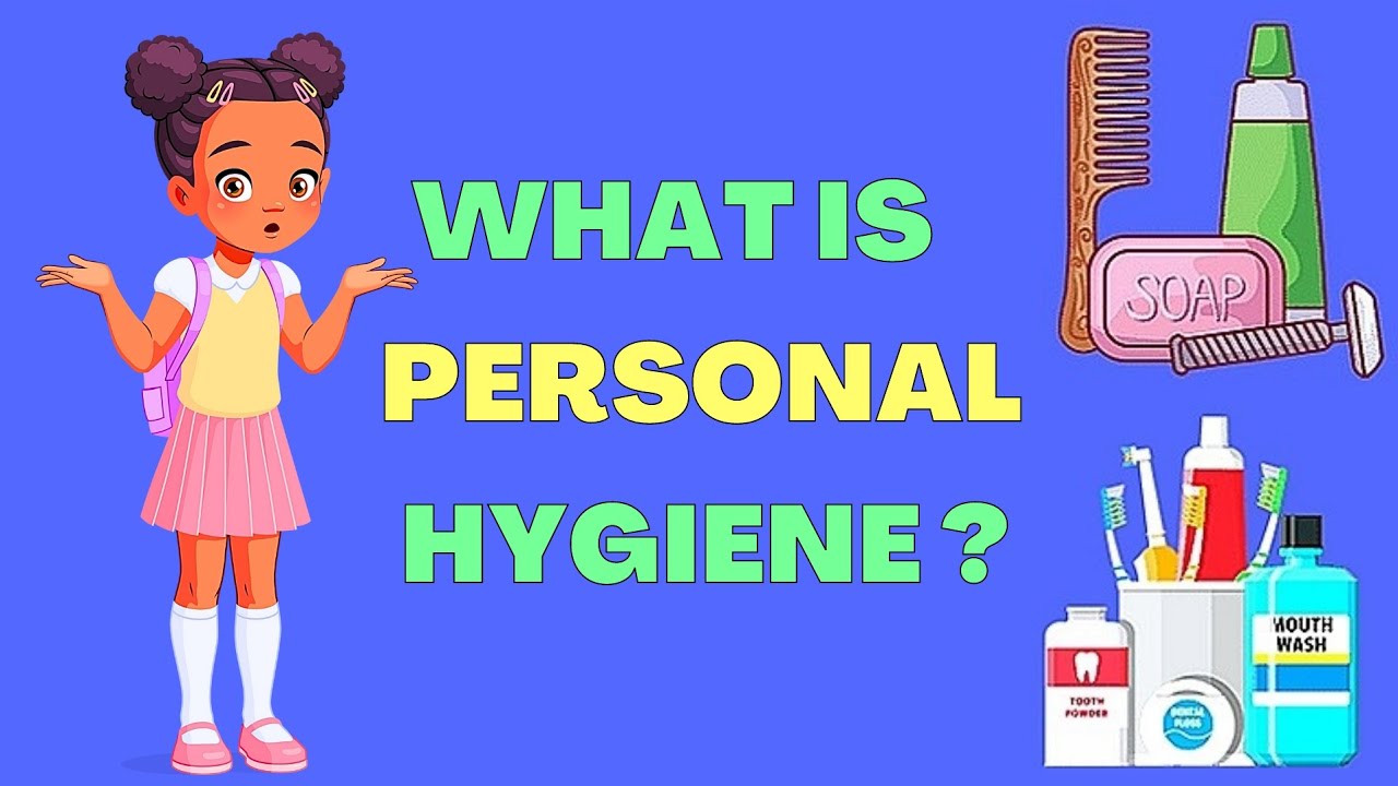 What is Personal Hygiene? | Personal Hygiene Tips for Kids ...