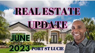 Real Estate Update | Port St Lucie, Florida | June 2023