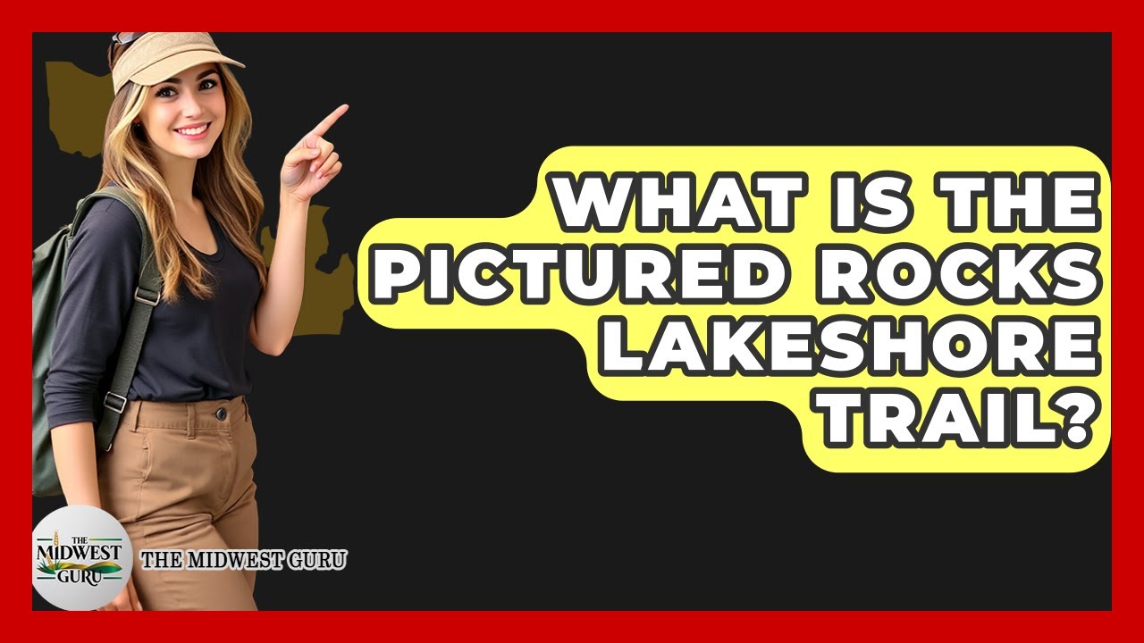 What Is The Pictured Rocks Lakeshore Trail? - The Midwest Guru