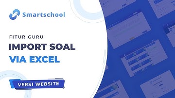 Tutorial Upload Soal Via Excel (Akun Guru) - Smarteschool Tutorial