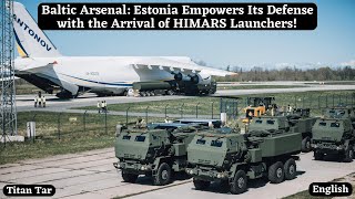 Baltic Arsenal: Estonia Empowers Its Defense with the Arrival of HIMARS Launchers!
