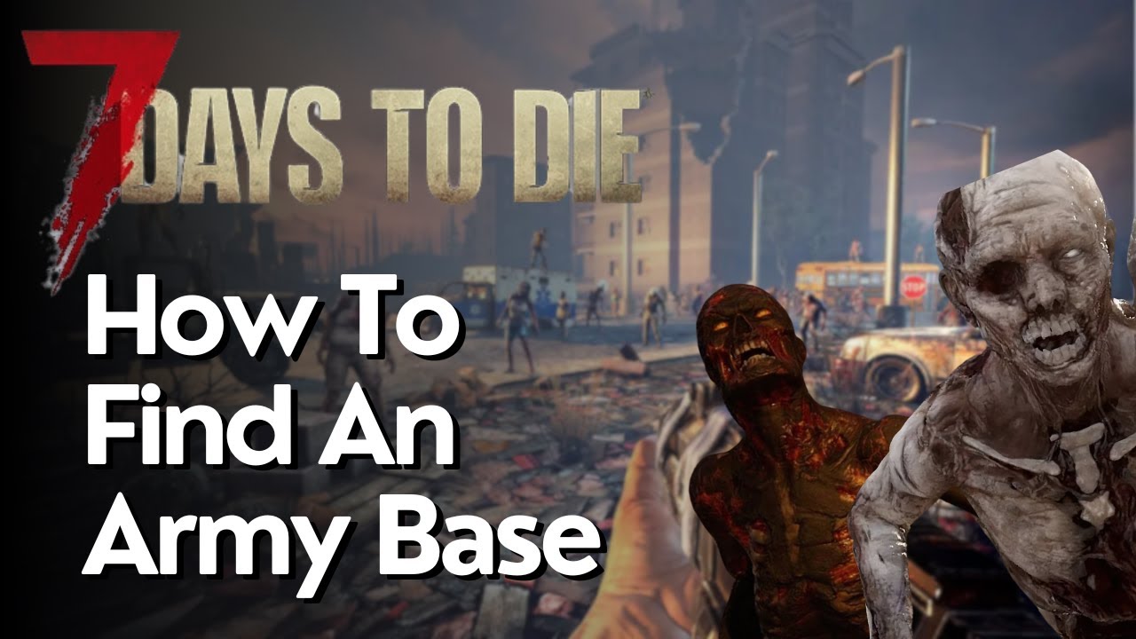 Easiest Way to Find an Army Base in 7 Days to Die