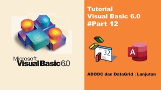 #TutorialVisualBasic6.0 - 12. ADODC dan DataGrid di Visual Basic 6.0 | Lanjutan