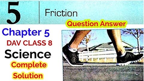 DAV Class 8 science Chapter 5,Friction, -Question Answer, Solution