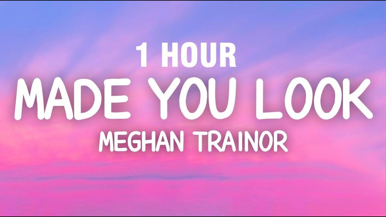 Meghan Trainor – Made You Look Lyrics