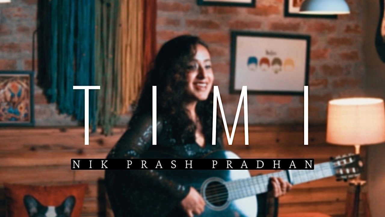 Watch TIMI - A Song for the One You Love I Official Music Video I Nik Prash Pradhan on YouTube Watch TIMI - A Song for the One You Love I Official Music Video I Nik Prash Pradhan on YouTube