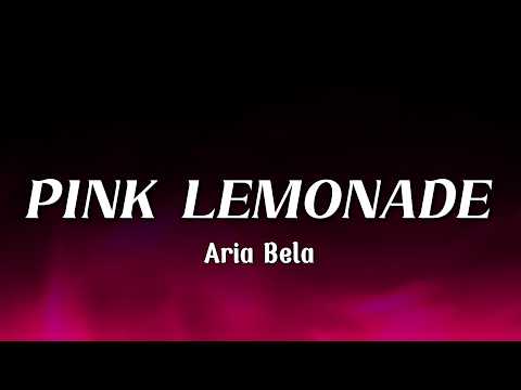Aria Bela - PINK LEMONADE (Lyrics) | 🍋✨