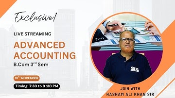 Advanced Accounting | B.Com 3rd Sem Live Class | 7:30 PM – 9:30 PM