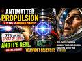 Antimatter Propulsion Systems Explained: The Future of Space Travel