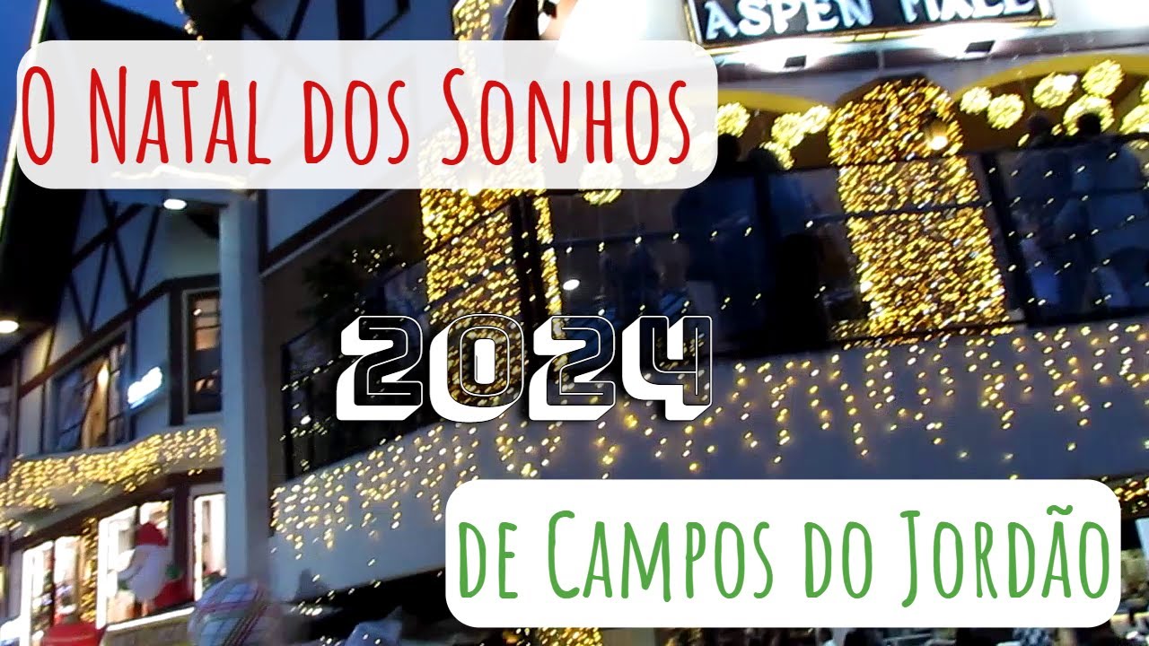 O Natal dos Sonhos 2024 de Campos do Jordão #natal #camposdojordao