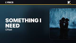 Offset - Something I Need (Lyrics)