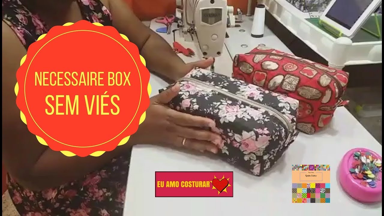 Necessaire Box Sem Viés Aula ao Vivo#7