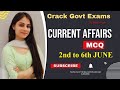 Today's Current Affairs MCQ : 2 to 6 JUNE 2022 MCQ Current Affairs in Hindi for Competitive Exams