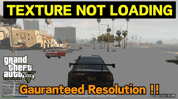 GTA 5 texture not loading Fix