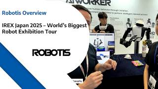 Robotis Overview – IREX Japan 2025 World’s Biggest Robotics Exhibition Tour