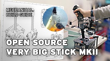 Mechanical Build guide - Open Source - Very Large Stick MKII