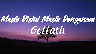 Goliath - Masih Disini Masih Denganmu (Lyrics)